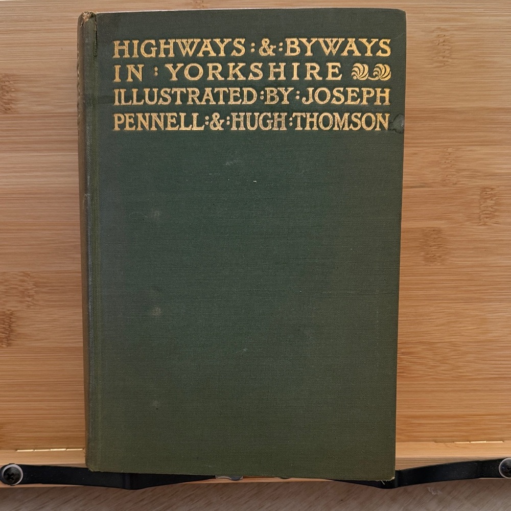 1899 First Edition 'Highways & Byways in Yorkshire'